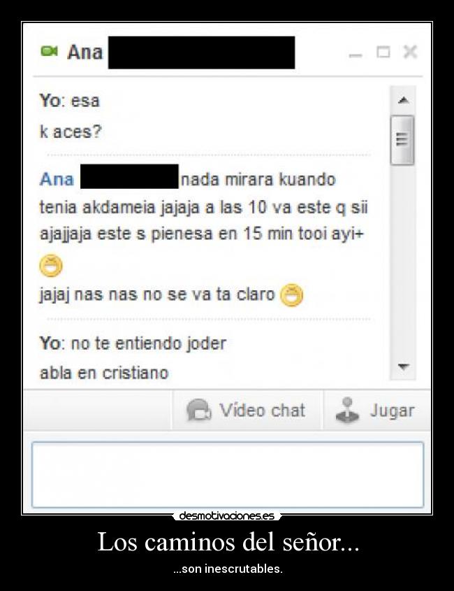 Los caminos del señor... - ...son inescrutables.