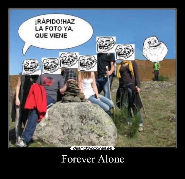 Forever Alone - 