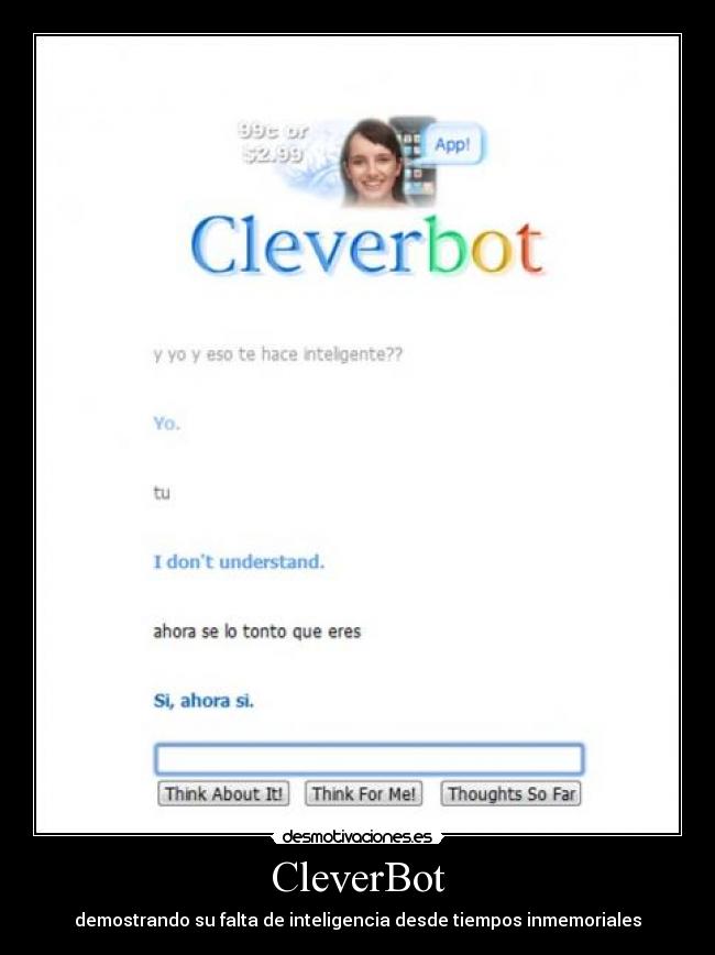 CleverBot - demostrando su falta de inteligencia desde tiempos inmemoriales