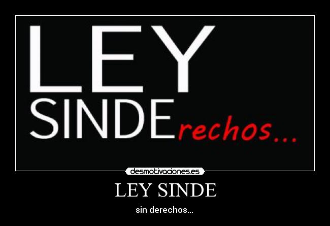 LEY SINDE - sin derechos...
