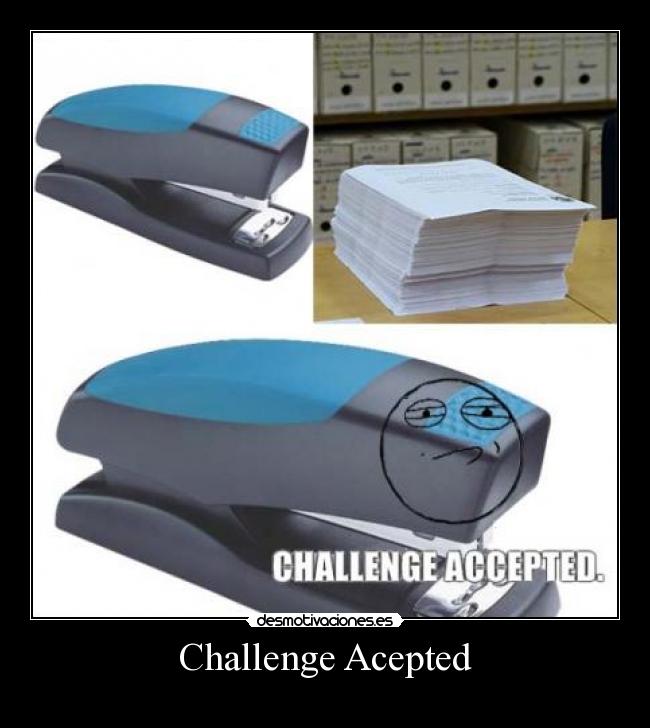 Challenge Acepted -