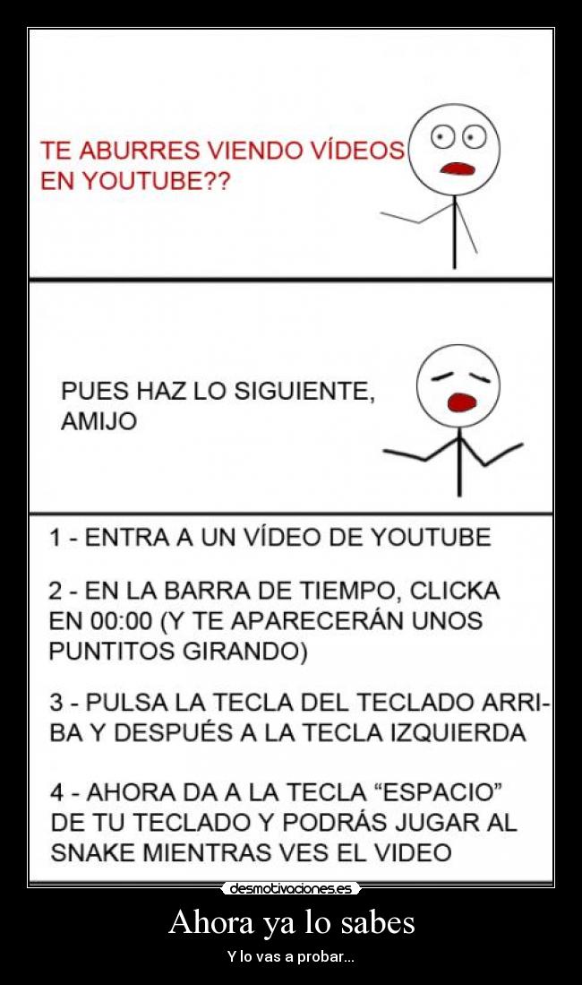 Ahora ya lo sabes - Y lo vas a probar...