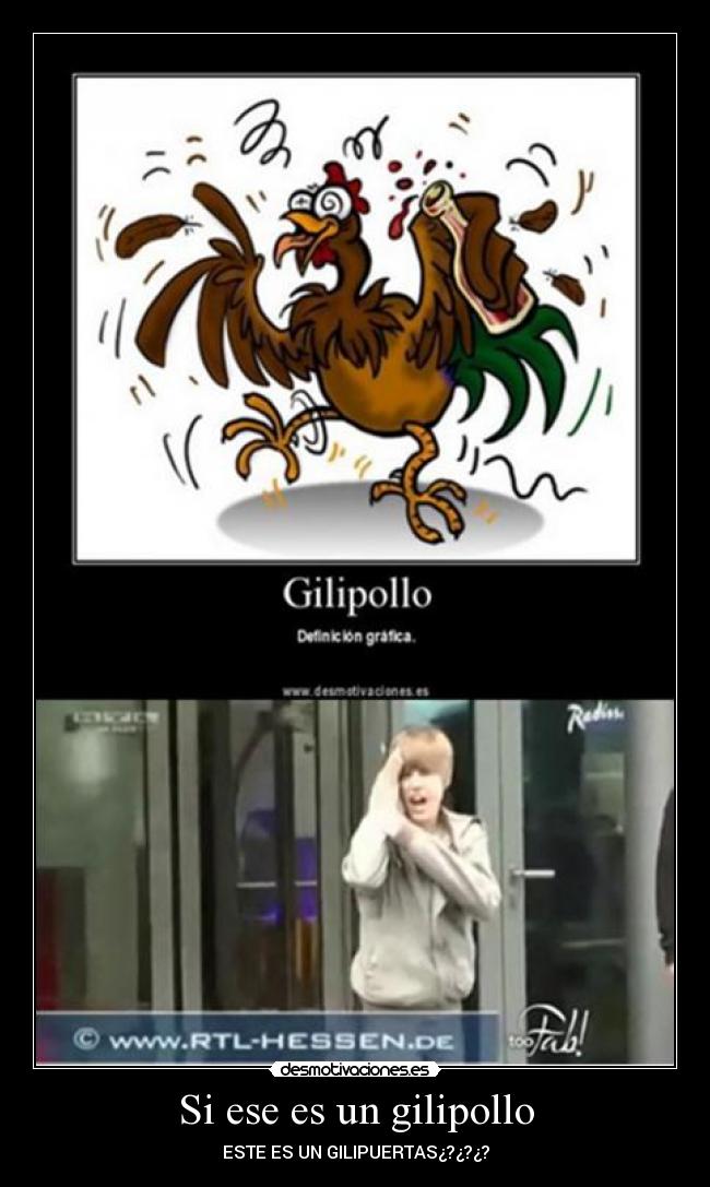 Si ese es un gilipollo - ESTE ES UN GILIPUERTAS¿?¿?¿?