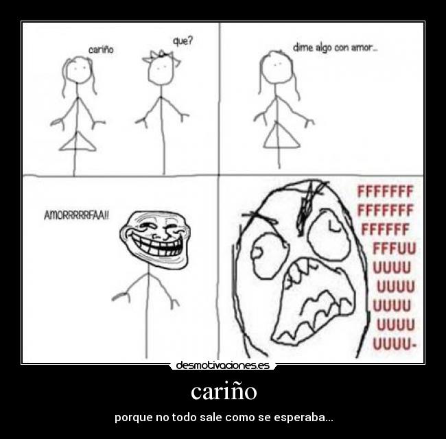 cariño - porque no todo sale como se esperaba...