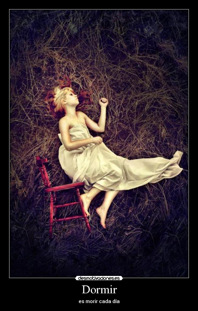 Dormir - es morir cada día