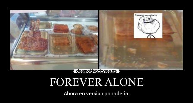 FOREVER ALONE -