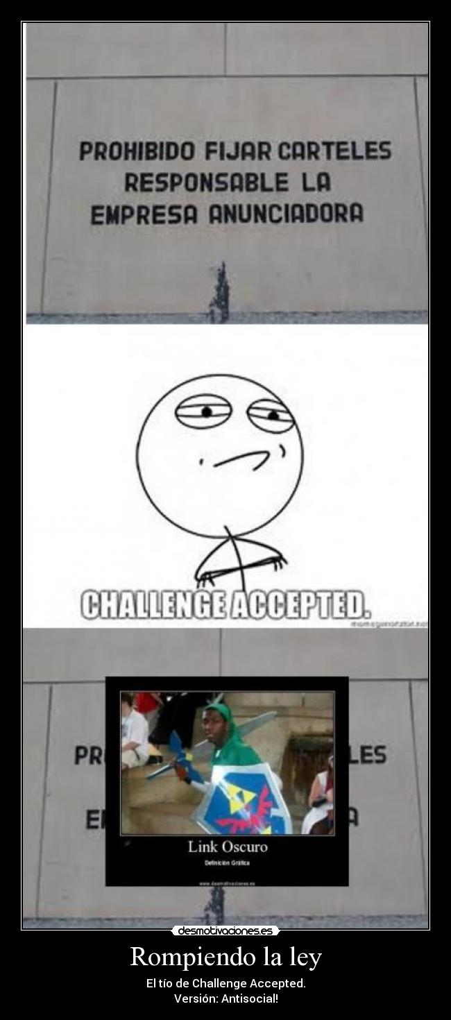 Rompiendo la ley - El tío de Challenge Accepted.
Versión: Antisocial!