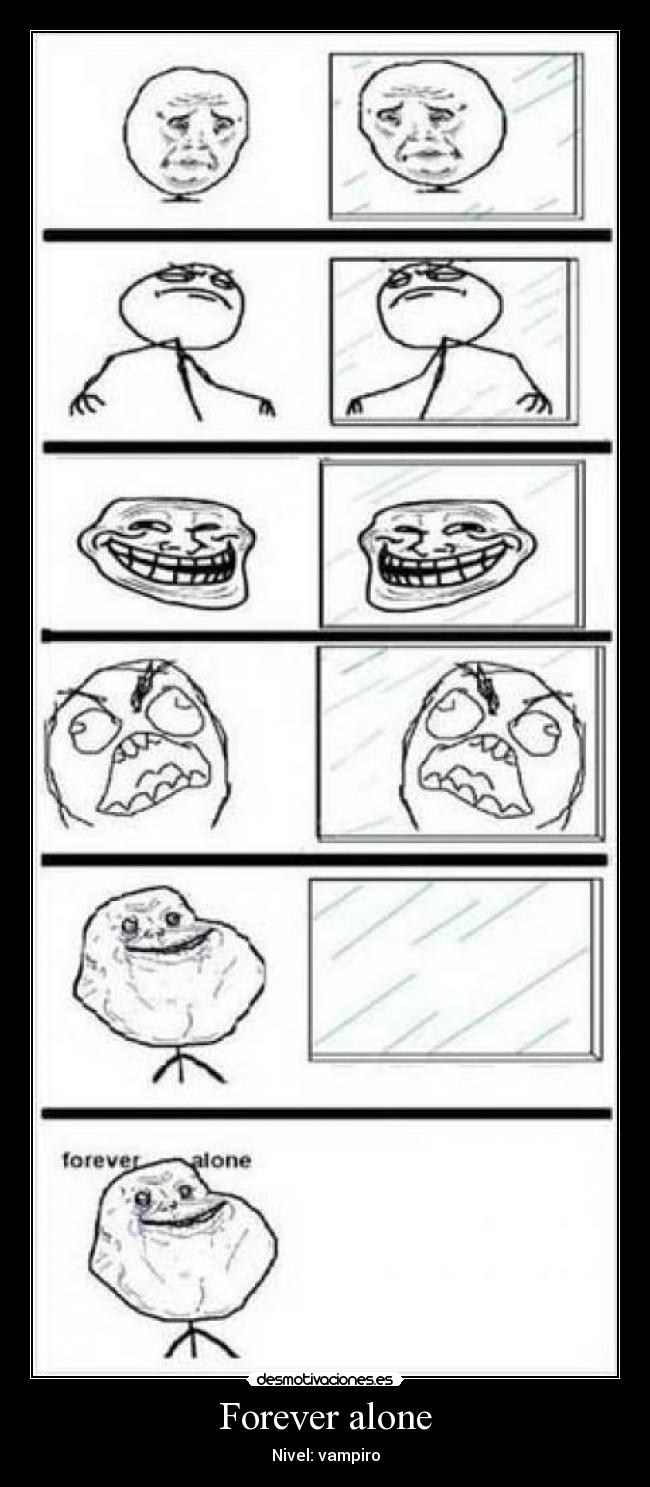 Forever alone - 