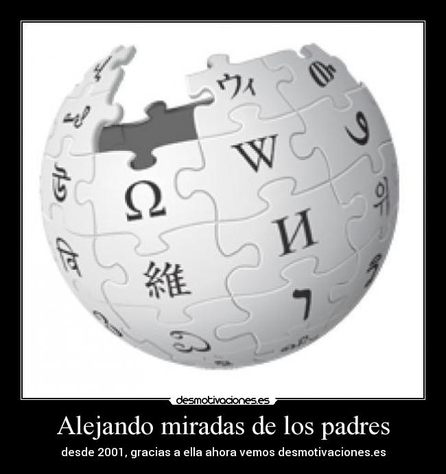 Alejando miradas de los padres - desde 2001, gracias a ella ahora vemos desmotivaciones.es
