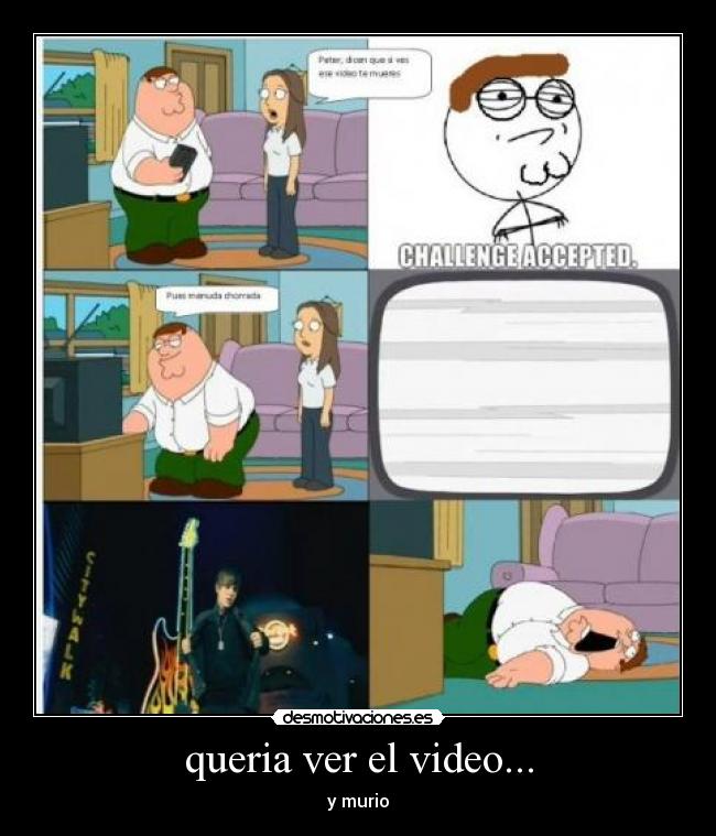 queria ver el video... - 