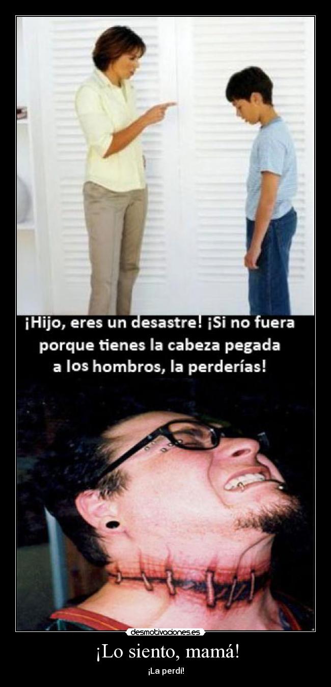 ¡Lo siento, mamá! - ¡La perdí!