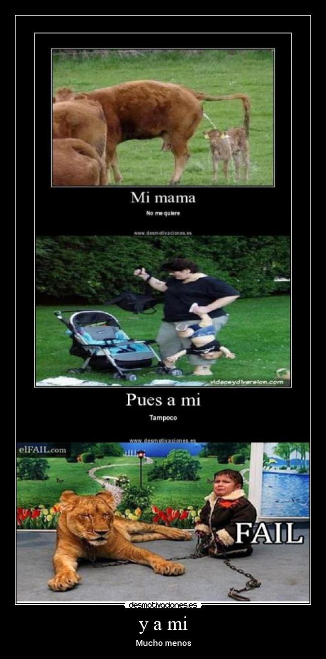 y a mi - Mucho menos