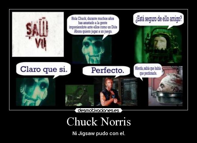 Chuck Norris - Ni Jigsaw pudo con el.