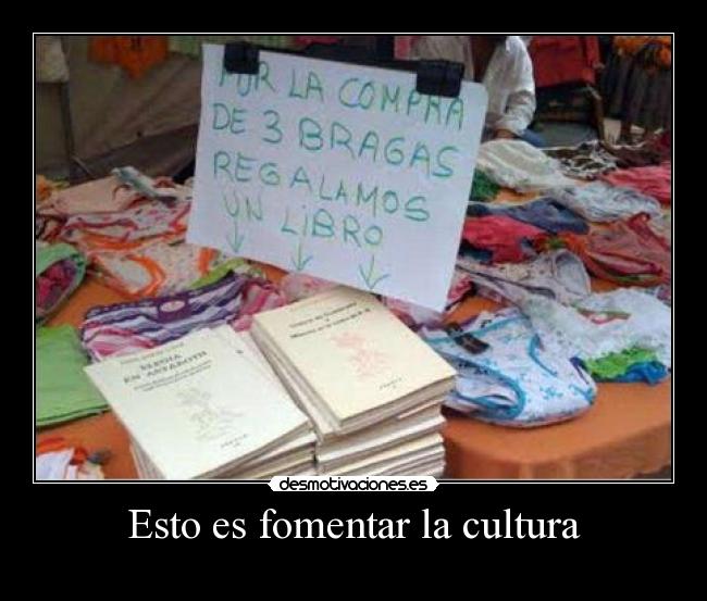 Esto es fomentar la cultura -