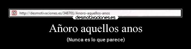 Añoro aquellos anos - 