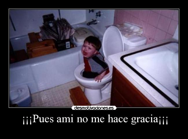 ¡¡¡Pues ami no me hace gracia¡¡¡ - 