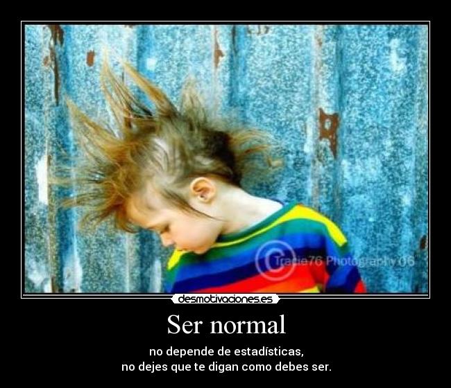 Ser normal -