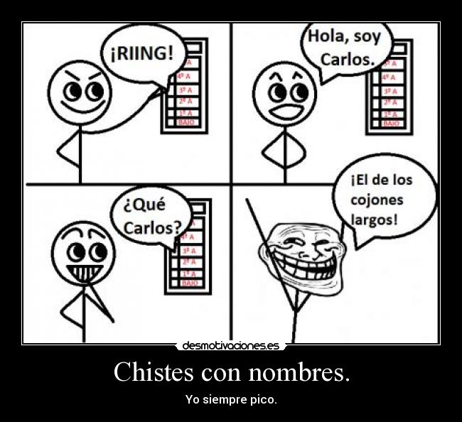 Chistes con nombres. - Yo siempre pico.