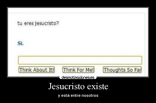 Jesucristo existe - y está entre nosotros