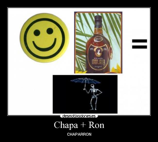 Chapa + Ron -