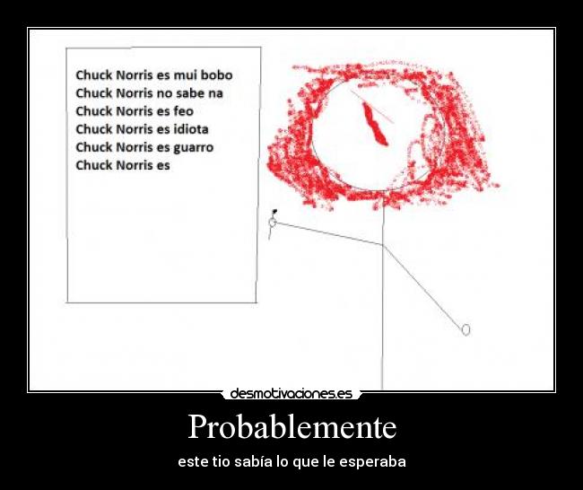 Probablemente - este tio sabía lo que le esperaba