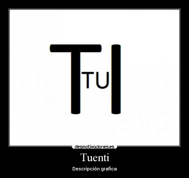 Tuenti - Descripción grafica