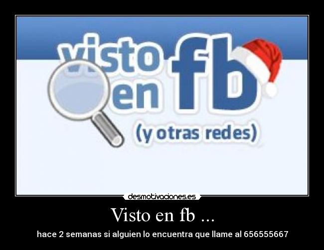 Visto en fb ... - hace 2 semanas si alguien lo encuentra que llame al 656555667