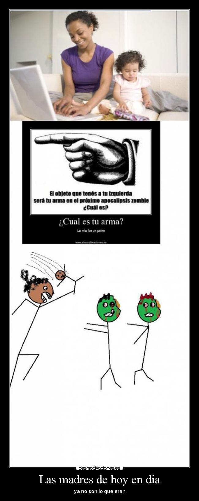 Las madres de hoy en dia - ya no son lo que eran