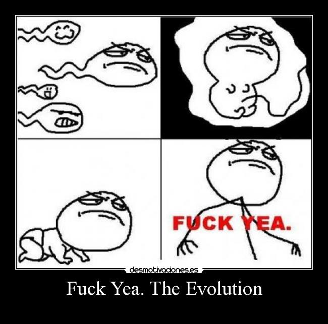 Fuck Yea. The Evolution - 