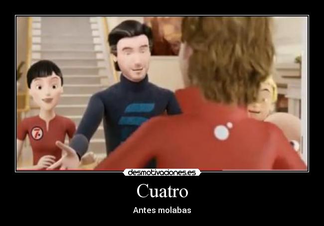 Cuatro - Antes molabas