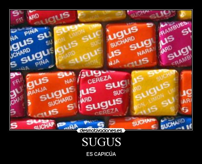 SUGUS - ES CAPICÚA