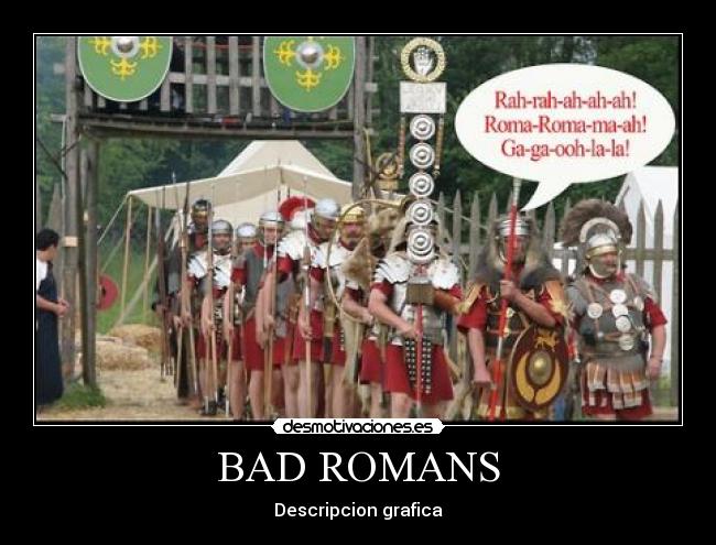 BAD ROMANS -