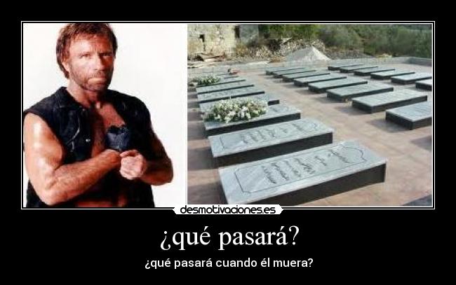 ¿qué pasará? - ¿qué pasará cuando él muera?