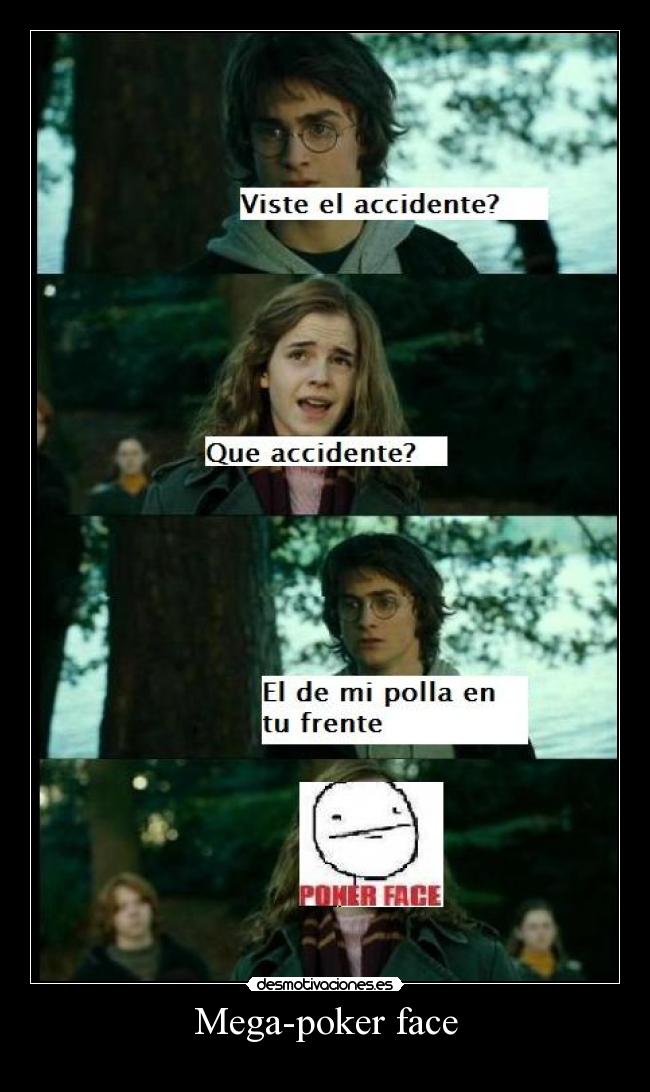 Mega-poker face - 
