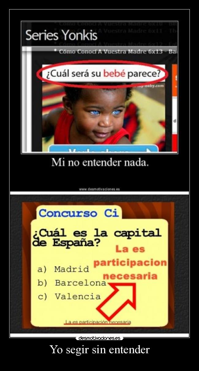 Yo segir sin entender -