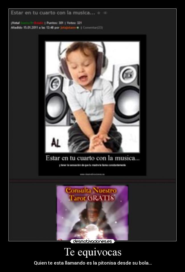 Te equivocas - Quien te esta llamando es la pitonisa desde su bola...