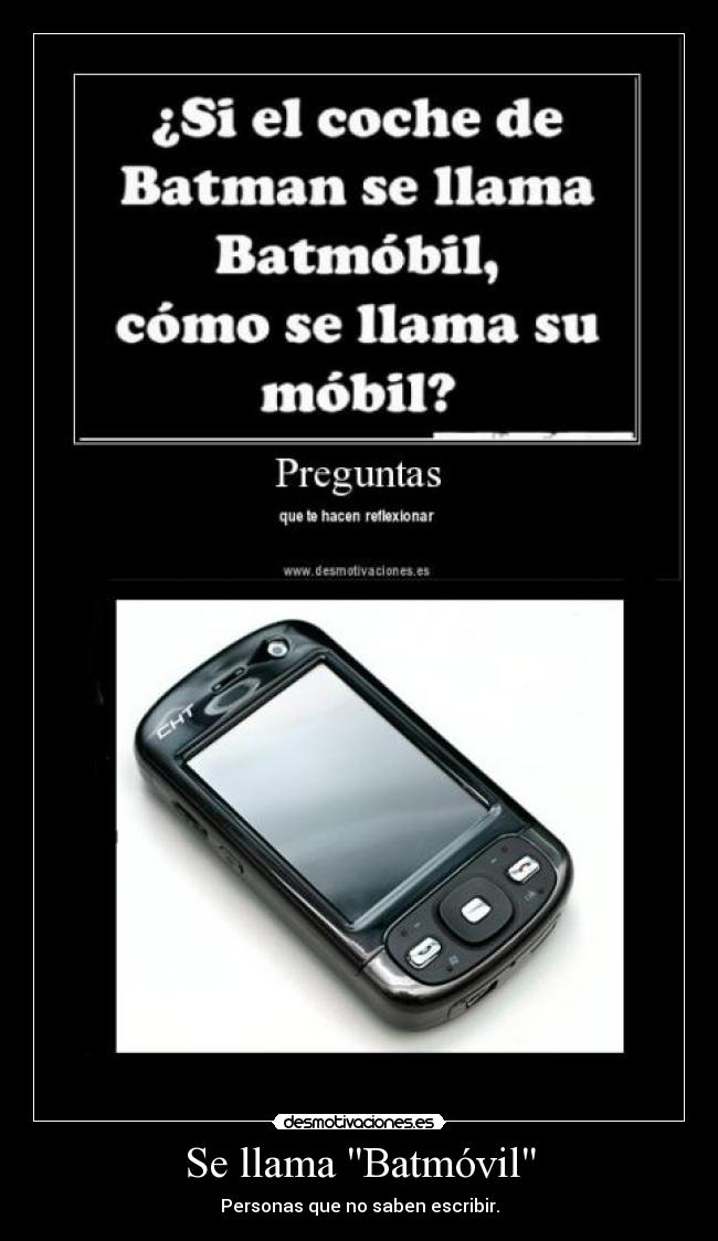 Se llama Batmóvil - Personas que no saben escribir.