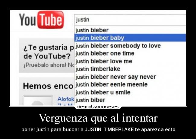 Verguenza que al intentar - poner justin para buscar a JUSTIN TIMBERLAKE te aparezca esto