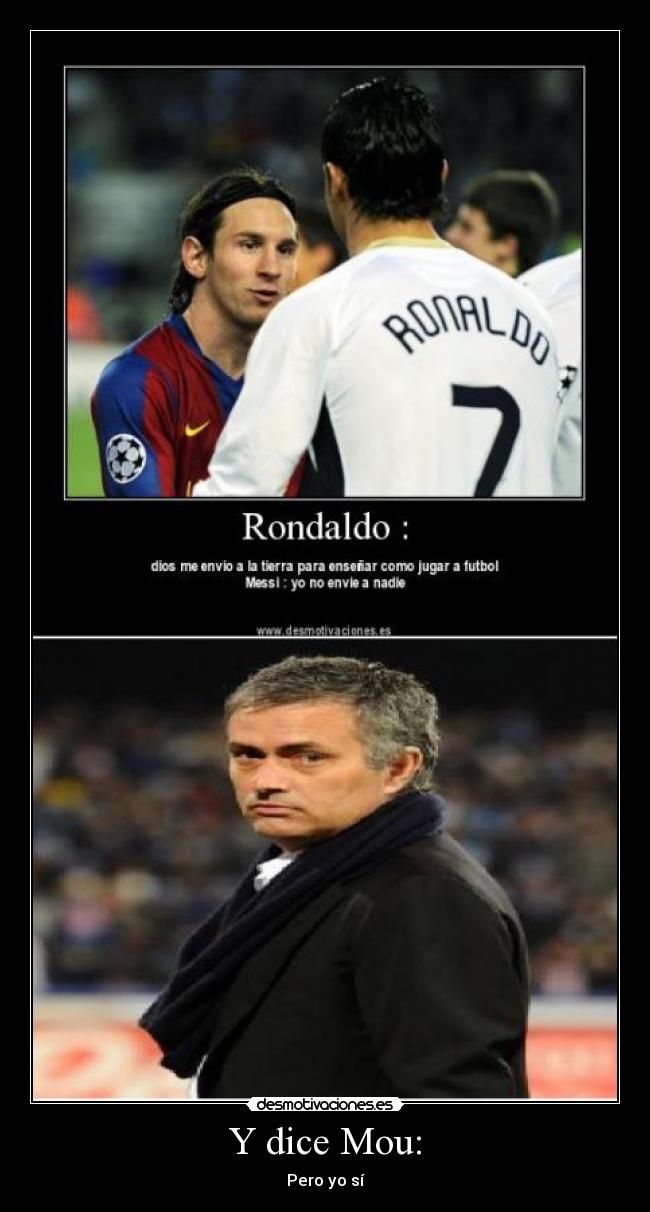 Y dice Mou: -