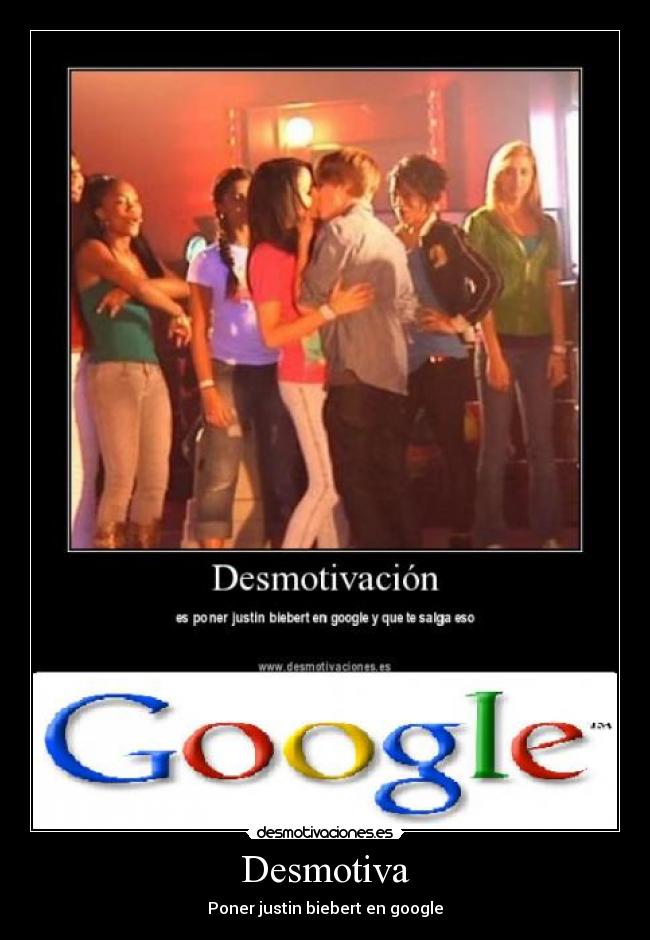 Desmotiva - Poner justin biebert en google