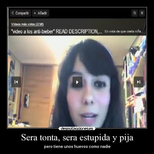 Sera tonta, sera estupida y pija -