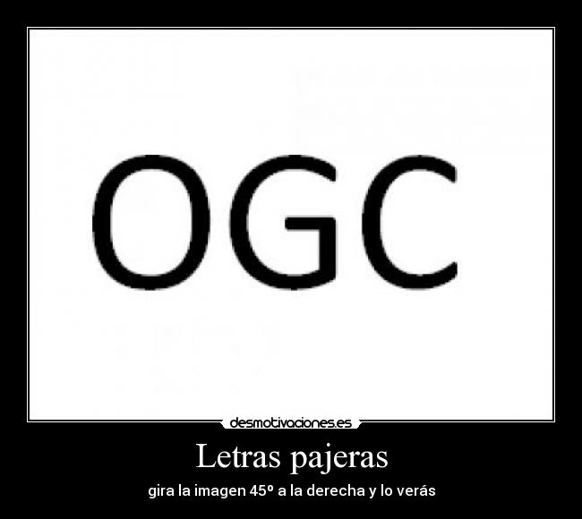Letras pajeras - gira la imagen 45º a la derecha y lo verás