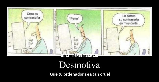 Desmotiva - Que tu ordenador sea tan cruel