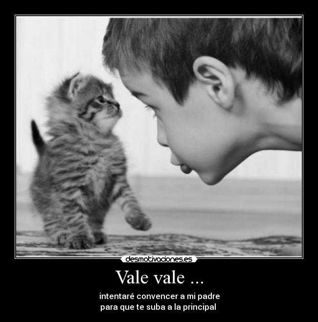 Vale vale ... -