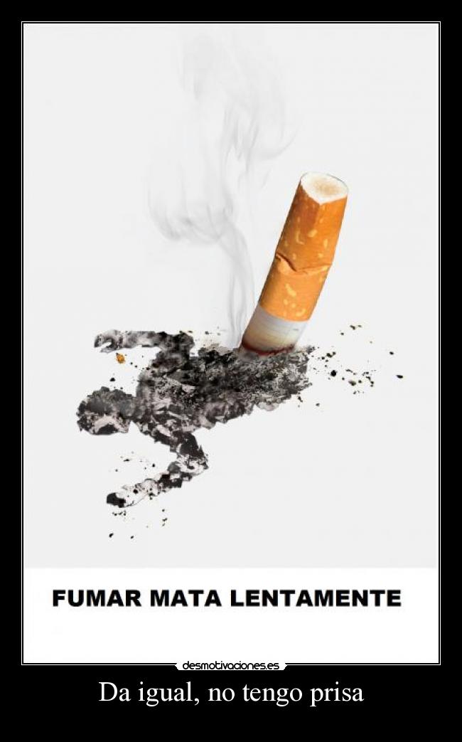 carteles fumar mata lentamente desmotivaciones
