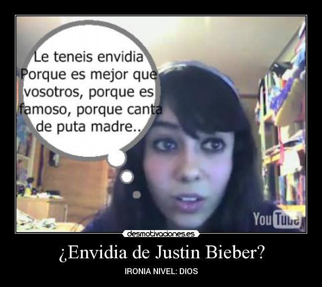 ¿Envidia de Justin Bieber? - IRONIA NIVEL: DIOS