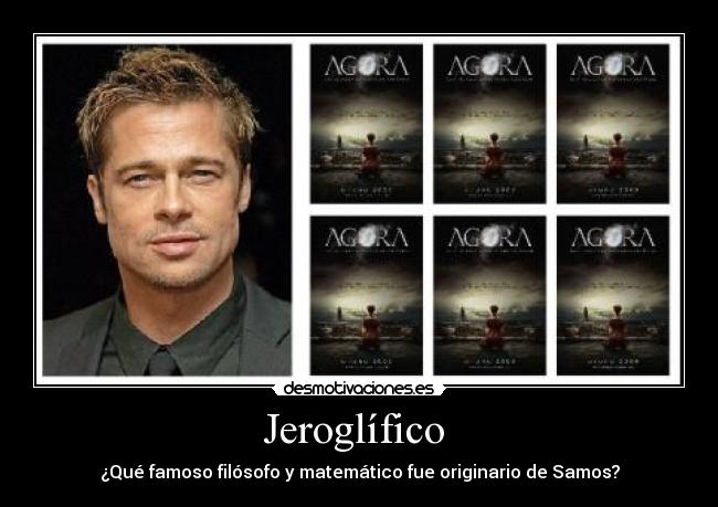 Jeroglífico  - ¿Qué famoso filósofo y matemático fue originario de Samos?