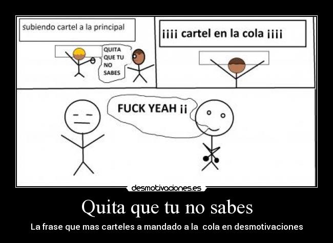 Quita que tu no sabes -