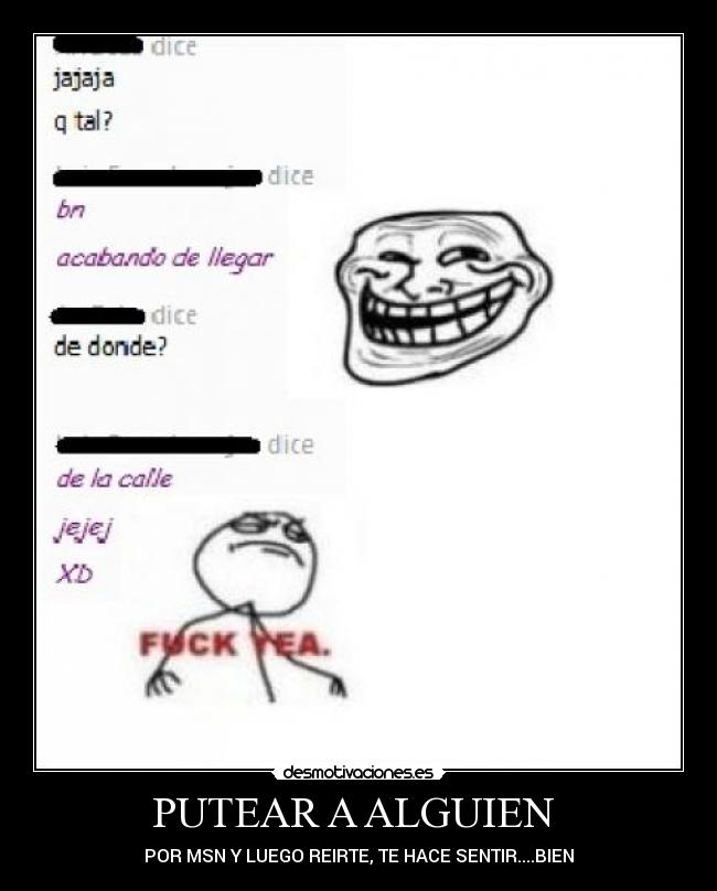 PUTEAR A ALGUIEN - POR MSN Y LUEGO REIRTE, TE HACE SENTIR....BIEN
