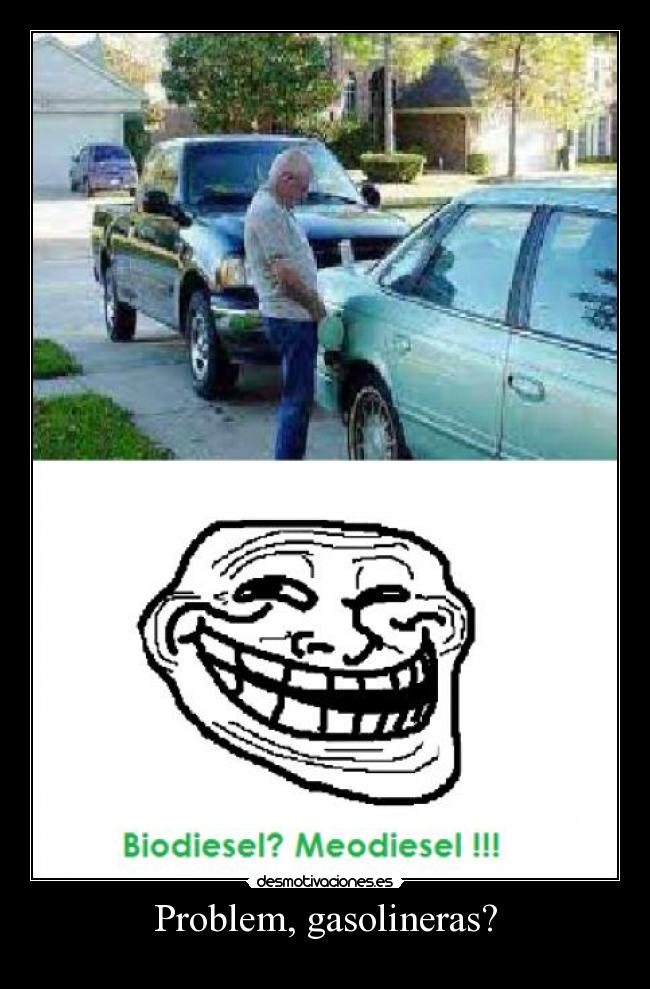 Problem, gasolineras? -